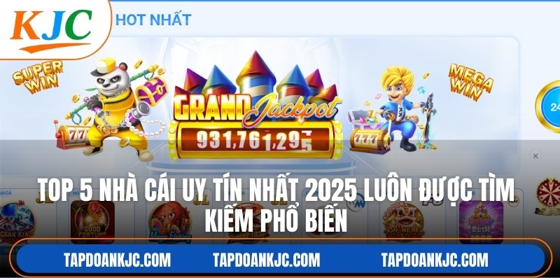 Top 5 nhà cái uy tín nhất 2025 luôn được tìm kiếm phổ biến